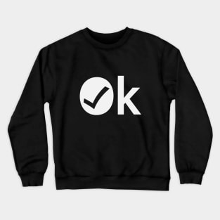 Ok being okay typography design Crewneck Sweatshirt